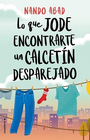 LO QUE JODE ENCONTRARTE UN CALCETIN DESPAREJADO | 9788418014062 | NANDO ABAD