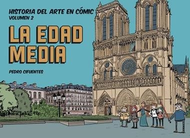 HISTORIA DEL ARTE EN COMIC 02 LA EDAD MEDIA | 9788412079838 | PEDRO CIFUENTES