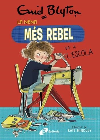 LA NENA MES REBEL 01 VA A L'ESCOLA | 9788499063416 | ENID BLYTON  & ANNE DIGBY & KATE HINDLEY