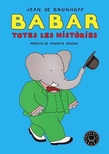 BABAR TOTES LES HISTÒRIES | 9788418187018 | JEAN DE BRUNHOFF