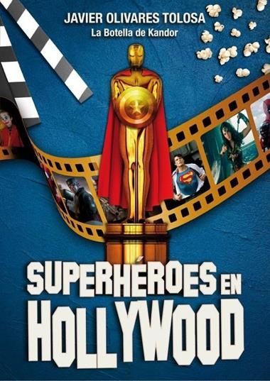 SUPERHEROES EN HOLLYWOOD | 9788417956677 | JAVIER OLIVARES TOLOSA