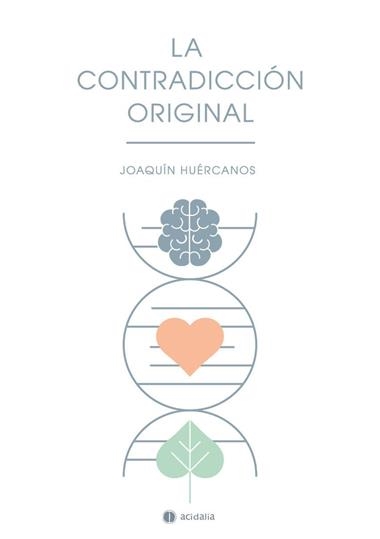 La contradicción original | 9788418323010 | JOAQUIN HUERCANOS