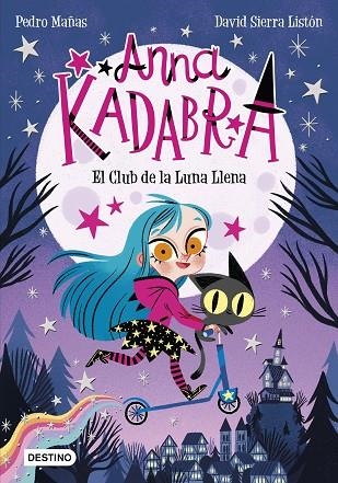 ANNA KADABRA 01 EL CLUB DE LA LUNA LLENA | 9788408223238 | PEDRO MAÑAS & DAVID SIERRA LISTON