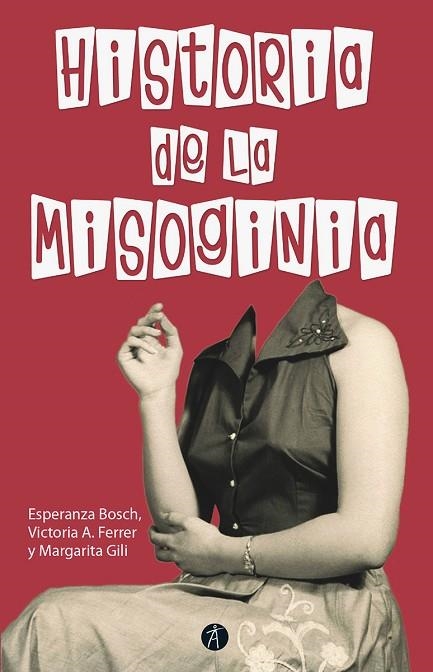 HISTORIA DE LA MISOGINIA | 9788417556341 | ESPERANZA BOSCH & VICTORIA A. FERRER & MARGARITA GILI