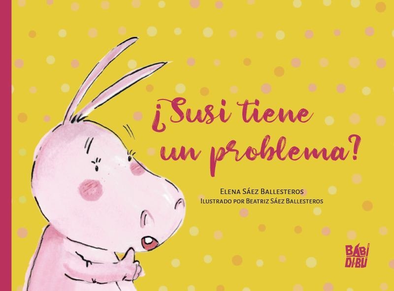 Susi tiene un problema? | 9788418297076 | ELENA SAEZ BALLESTEROS & BEATRIZ SAEZ BALLESTEROS