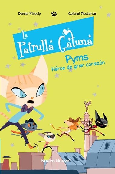 La Patrulla Gatuna 01 Pyms heroe de gran corazon | 9788417989286 | DANIEL PICOULY & COLONEL MOUTARDE