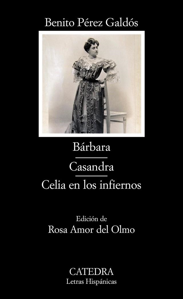 Bárbara,Casandra,Celia en los infiernos | 9788437623122 | Benito Pérez Galdós