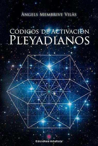 CÓDIGOS DE ACTIVACIÓN PLEYADIANOS | 9788416977369 | ANGELS MEMBRIVE VILÀS