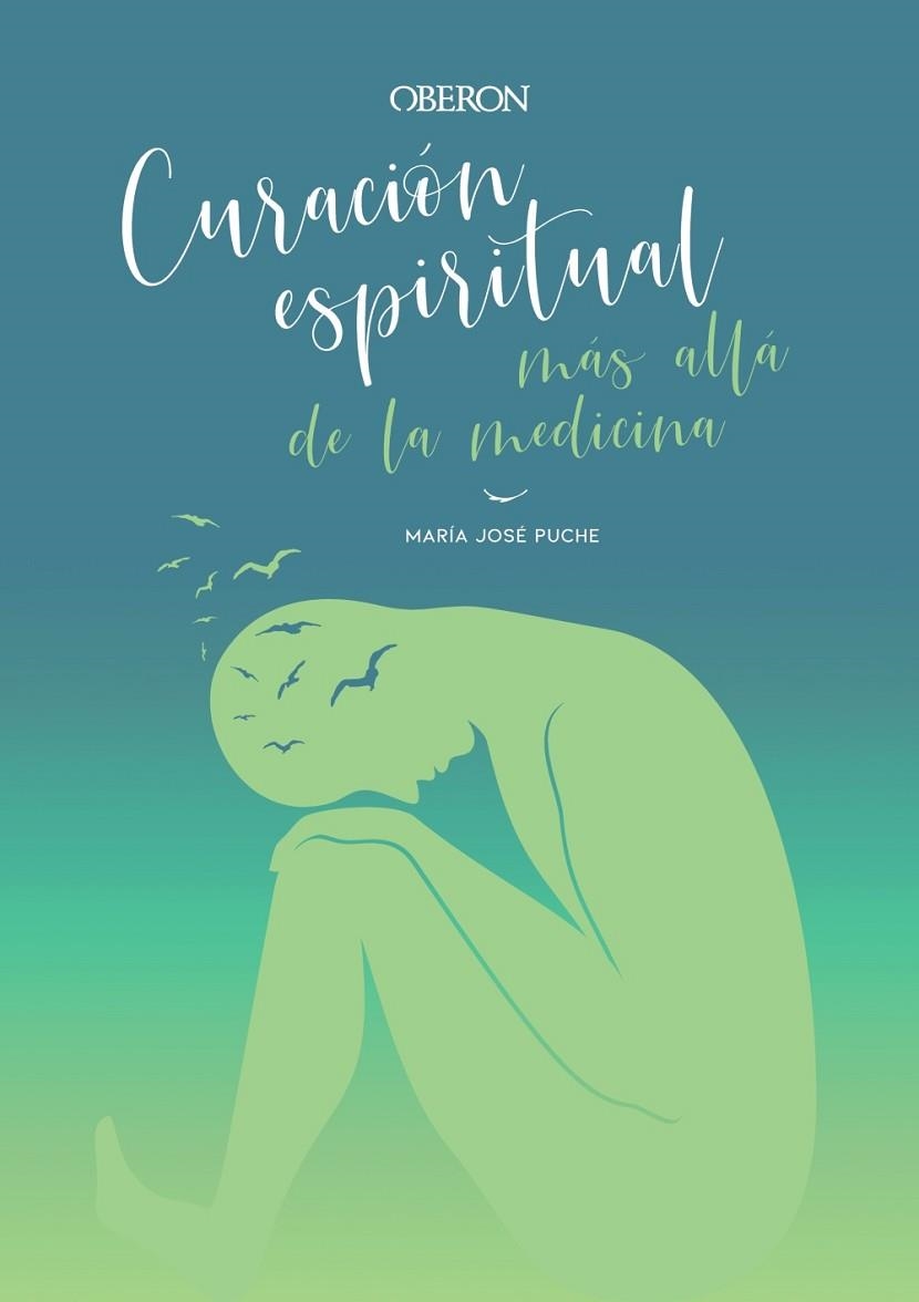 CURACIÓN ESPIRITUAL MÁS ALLÁ DE LA MEDICINA | 9788441542594 | MARÍA JOSÉ PUCHE GARCÍA