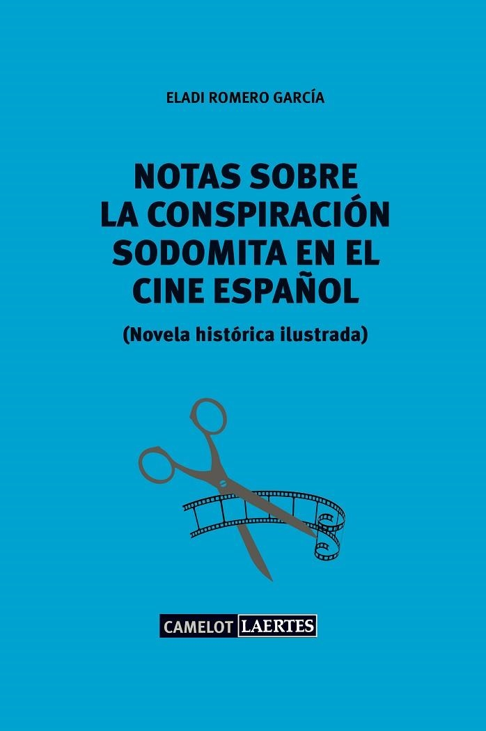 Notas sobre la conspiración sodomita en el cine español | 9788416783687 | Eladi Romero García