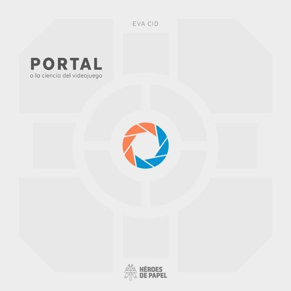 PORTAL O LA CIENCIA DEL VIDEOJUEGO | 9788494534911 | EVA CID & JAVI SANCHEZ