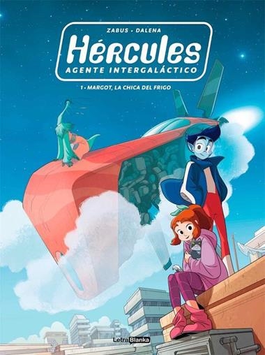 HERCULES AGENTE INTERGALACTICO 01 MARGOT LA CHICA DEL FRIGO | 9788412112290 | ZABUS & DALENA