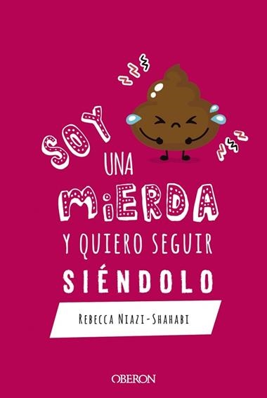 SOY UNA MIERDA Y QUIERO SEGUIR SIÉNDOLO | 9788441542600 | REBECCA NIAZI-SHAHABI