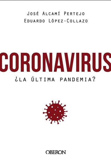 CORONAVIRUS ¿LA ÚLTIMA PANDEMIA? | 9788441542846 | EDUARDO LÓPEZ-COLLAZO & JOSE ALCAMÍ PERTEJO