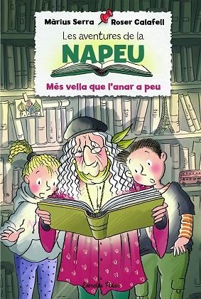 Les aventures de la Napeu 01 Més vella que l'anar a peu | 9788418135293 | Màrius Serra & Roser Calafell