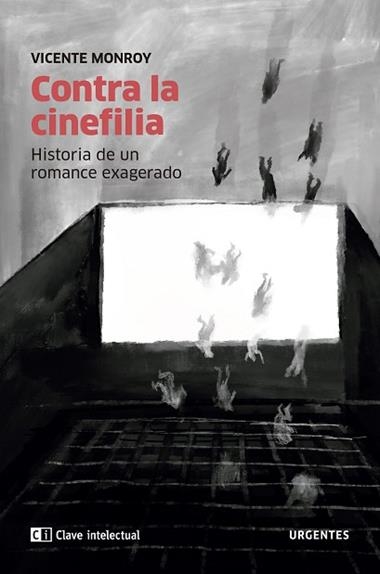 Contra la cinefilia | 9788412099270 | VICENTE MONROY