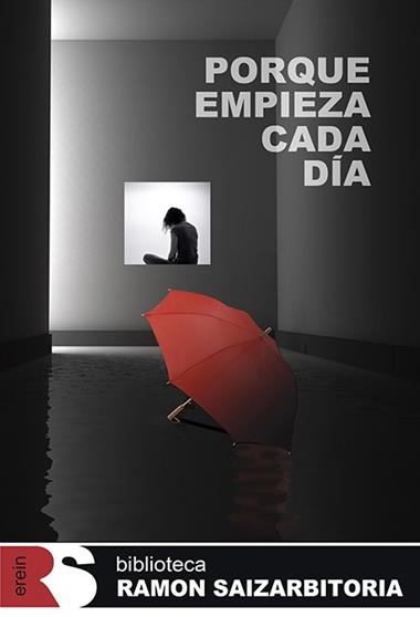 PORQUE EMPIEZA CADA DíA | 9788491095064 | RAMON SAIZARBITORIA