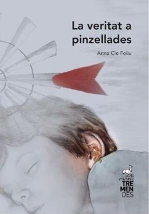 LA VERITAT A PINZELLADES | 9788412179149 | ANNA CLE I FELIU