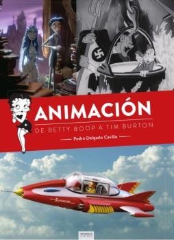ANIMACION DE BETTY BOOP A TIM BURTON | 9788412000801 | PEDRO DELGADO CAVILLA