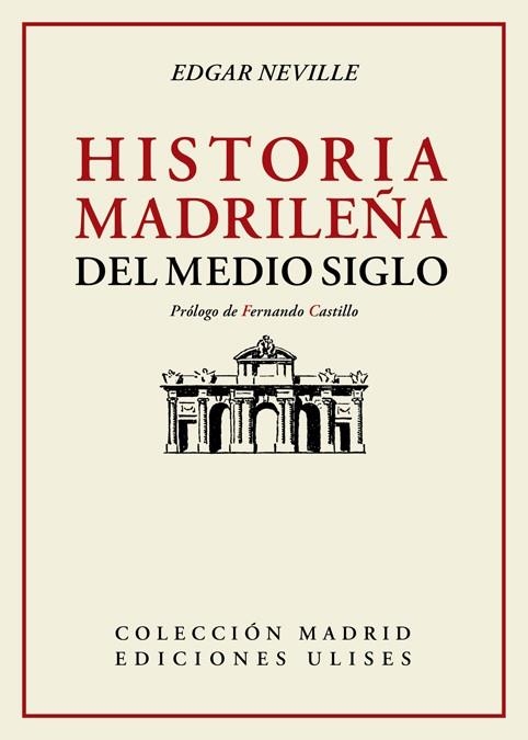 Historia madrileña del medio siglo | 9788416300778 | EDGAR NEVILLE