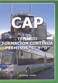 CAP TEMARIO FORMACION CONTINUA PERMISOS "C" Y "D" | 9788493317454 | LUGANO