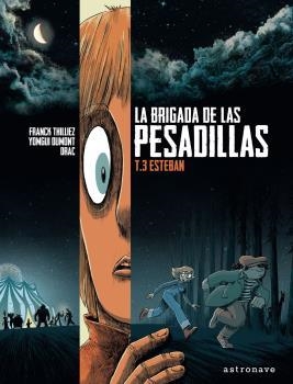 LA BRIGADA DE LAS PESADILLAS 03 ESTEBAN | 9788467940572 | DRAC & YOMGUI DUMONT & FRANCK THILLIEZ