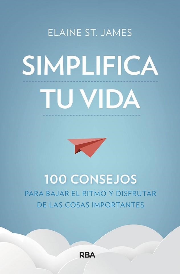 SIMPLIFICA TU VIDA | 9788491875536 | ELAINE SAINT JAMES
