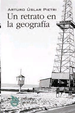 Un retrato en la geografía | 9788412180701 | Arturo Uslar Pietri