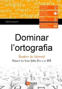 DOMINAR L'ORTOGRAFIA-QUADERN DE L'ALUMNAT | 9788416680832 | DANIEL GABARRO