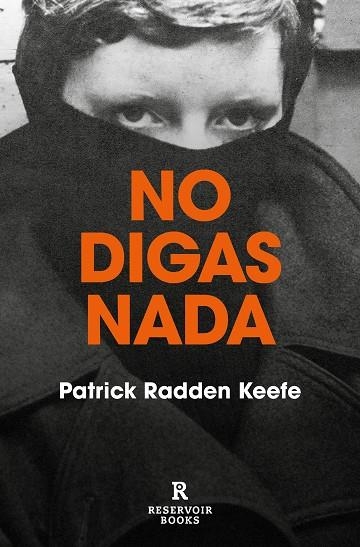 NO DIGAS NADA | 9788417910556 | PATRICK RADDEN KEEFE