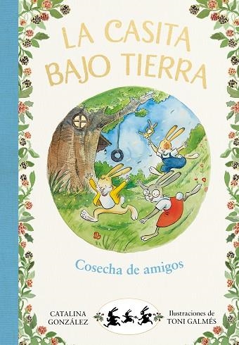 LA CASITA BAJO TIERRA 01 COSECHA DE AMIGOS | 9788417736736 | CATALINA GONZALEZ & TONI GALMES