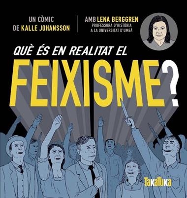 QUÈ ÉS EN REALITAT EL FEIXISME? | 9788417383619 | KALLE JOHANSSON & LLENNA BERGGREN