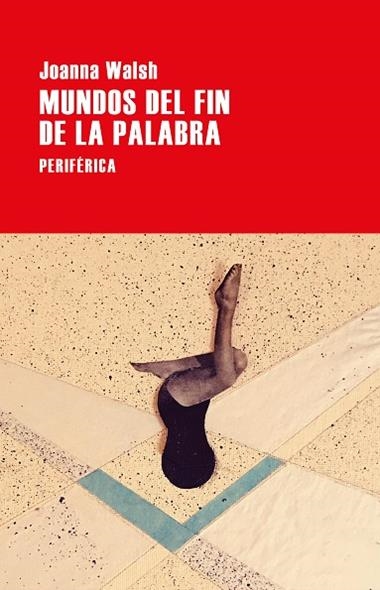 MUNDOS DEL FIN DE LA PALABRA | 9788418264665 | JOANNA WALSH