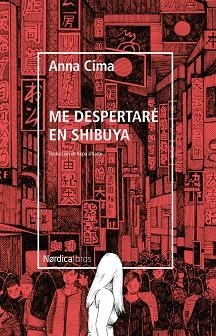 ME DESPERTARÉ EN SHIBUYA | 9788418067853 | ANNA CIMA
