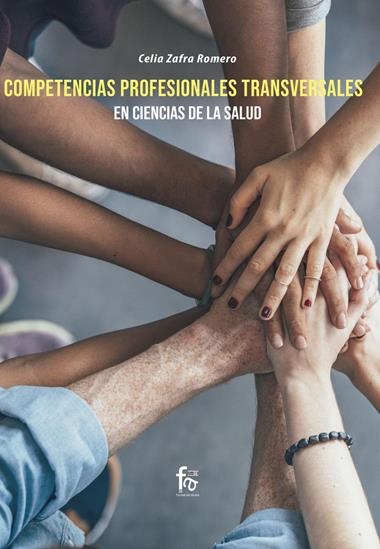 COMPETENCIAS PROFESIONALES TRANSVERSALES EN CIENCIAS DE LA SALUD | 9788413239859 | CELIA ZAFRA ROMERO