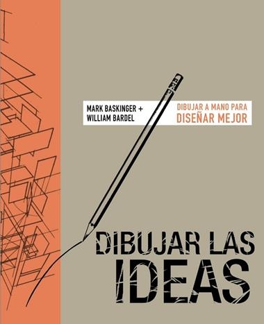 DIBUJAR LAS IDEAS | 9788441542785 | MARK BASKINGER & WILLIAM BARDEL