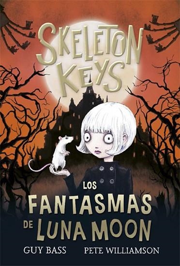 Skeleton Keys 02 Los fantasmas de Luna Moon | 9788424666958 | Guy Bass & Pete Williamson
