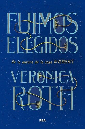 FUIMOS ELEGIDOS | 9788491876298 | VERONICA ROTH