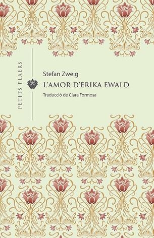 L'AMOR D'ERIKA EWALD | 9788417998592 | STEFAN ZWEIG