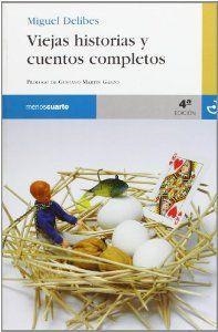 Viejas historias y cuentos completos | 9788493465384 | MIGUEL DELIBES