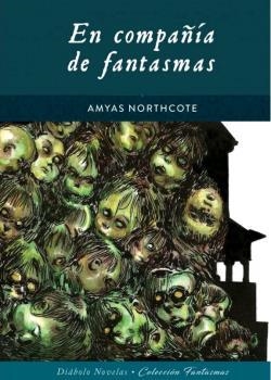 EN COMPAÑIA DE FANTASMAS | 9788418320071 | AMYAS NORTHCOTE