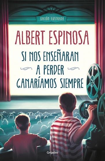 SI NOS ENSEÑARAN A PERDER GANARÍAMOS SIEMPRE | 9788425358258 | ALBERT ESPINOSA