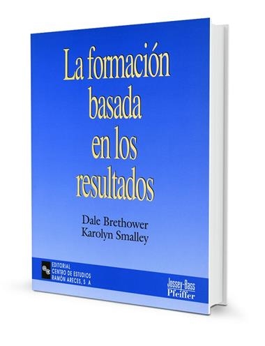 FORMACION BASADA EN LOS RESULTADOS, LA | 9788480044479 | BRETHOWER, DALE