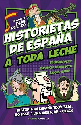 Historietas de España a toda leche | 9788448026899 | Lechero Fett & Patricia Benedicto & Ángel Mora