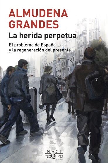 La herida perpetua | 9788490668740 | Almudena Grandes