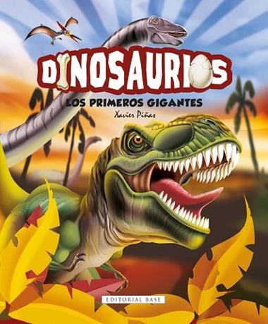 DINOSAURIOS LOS PRIMEROS GIGANTES | 9788417760526 | XAVIER PIÑAS