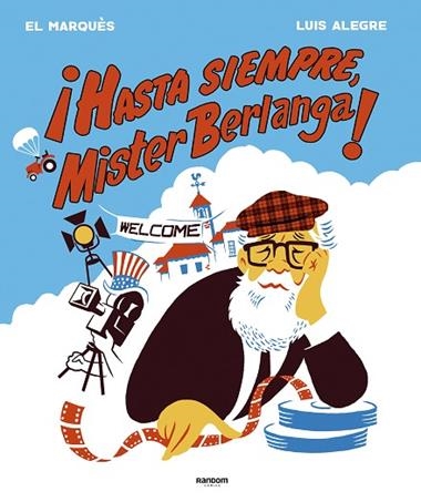 HASTA SIEMPRE MR. BERLANGA | 9788417247836 | LUIS ALEGRE & EL MARQUES