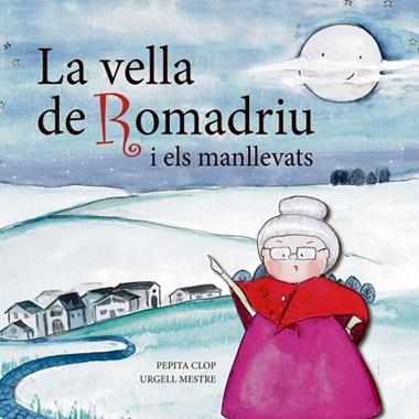LA VELLA DE ROMADRIU I ELS MANLLEVATS | 9788412184723 | PEPITA CLOP & URGELL MESTRE