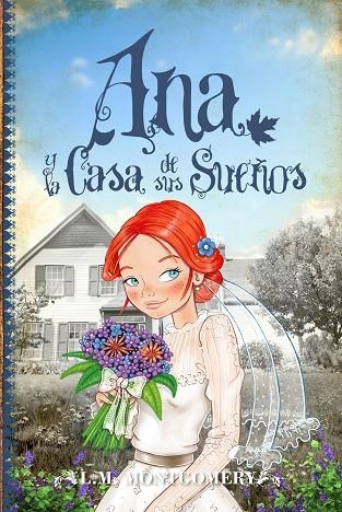 ANA Y LA CASA DE SUS SUEÑOS | 9788415943327 | LUCY MAUD MONTGOMERY