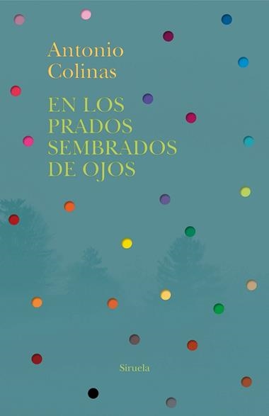 En los prados sembrados de ojos | 9788418245909 | Antonio Colinas